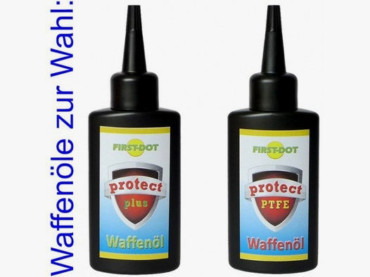 protect plus und protect PTFE Waffenöl von FIRST-DOT! ->die besten Öle - NEU & TOP!<-