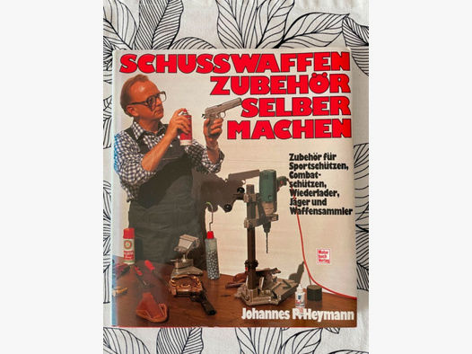 Buch Schusswaffen Zubehör Selber Machen von Johannes P. Heymann