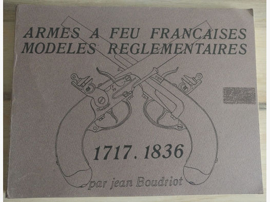 1. Band! Steinschloß Vorderlader-Fachbuch >ARMES A FEU FRANÇAISES MODELES REGLEMENTAIRES 1717-1836<