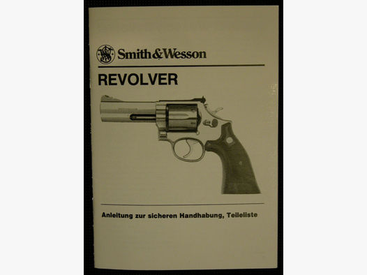 @ NEU Smith & Wesson Revolver Bedienungsanleitung + Ersatzteilliste DEUTSCH SPRACHIG S&W 686 586 617