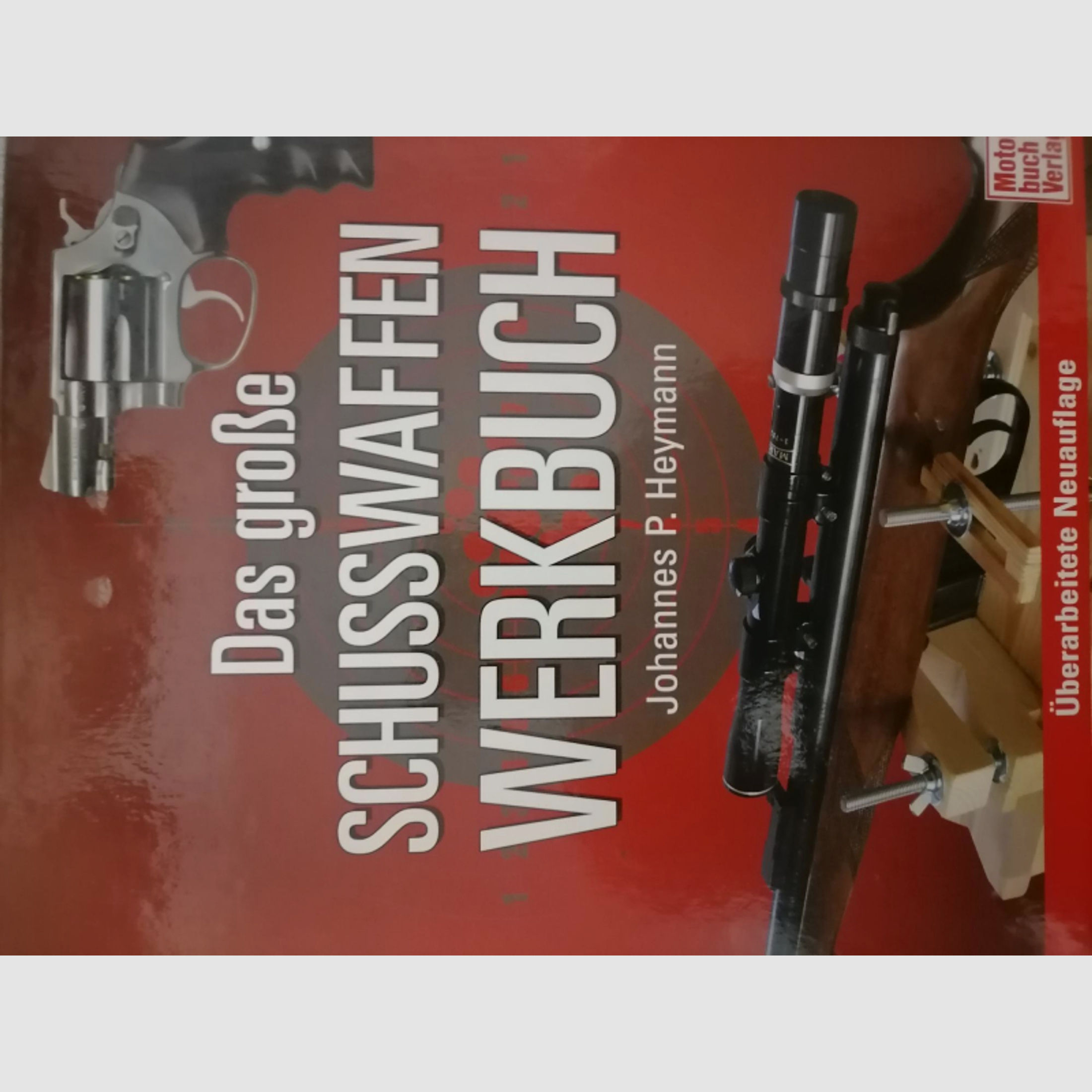 Das große Schusswaffen Werkbuch, Johannes P. Heymann