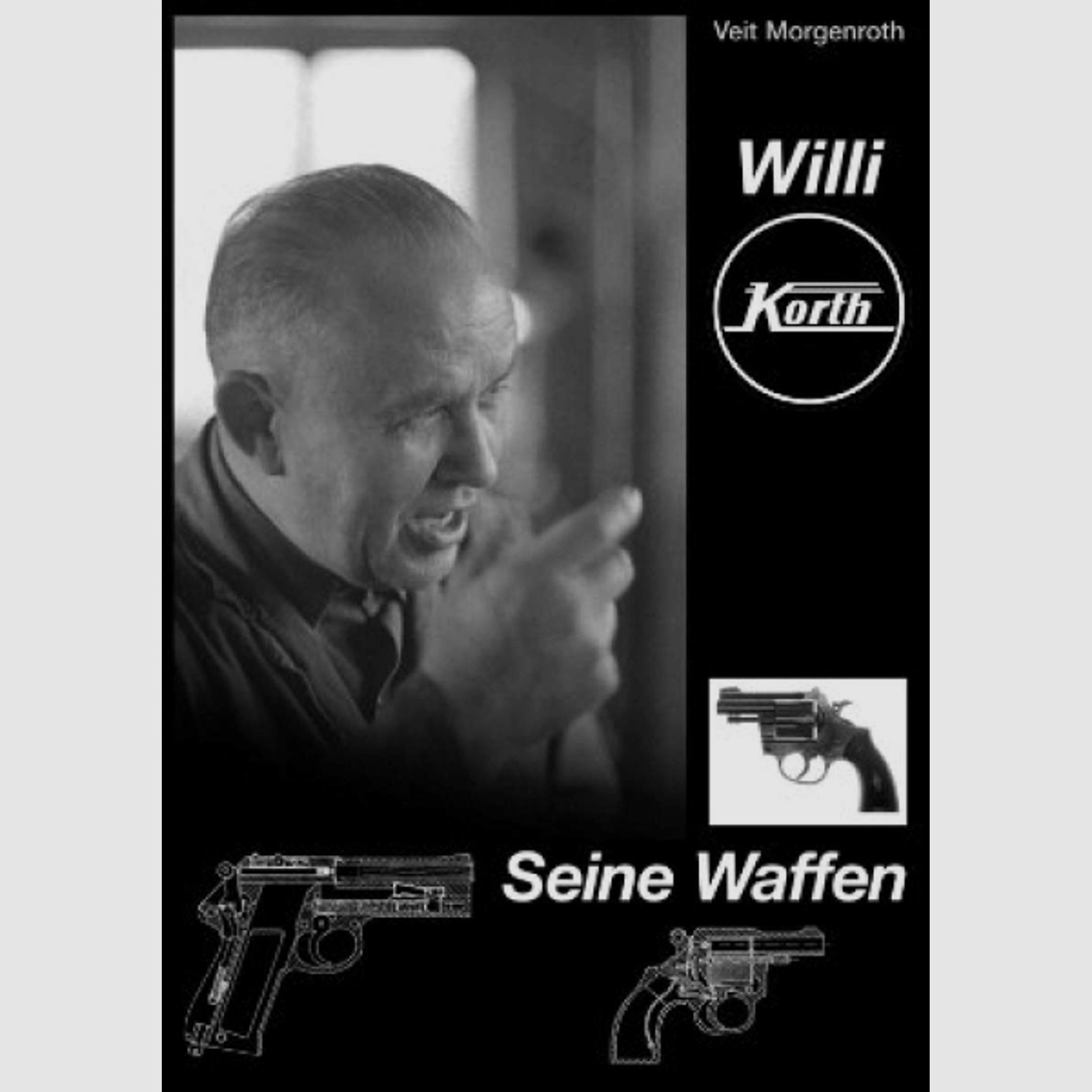 Neuware: Willi Korth - Seine Waffen // Buch von Veit Morgenroth // Vom Autor Signiert