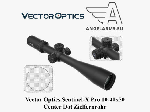 Vector Optics Sentinel-X Pro 10-40x50 Center Dot Zielfernrohr www.angelarms.eu