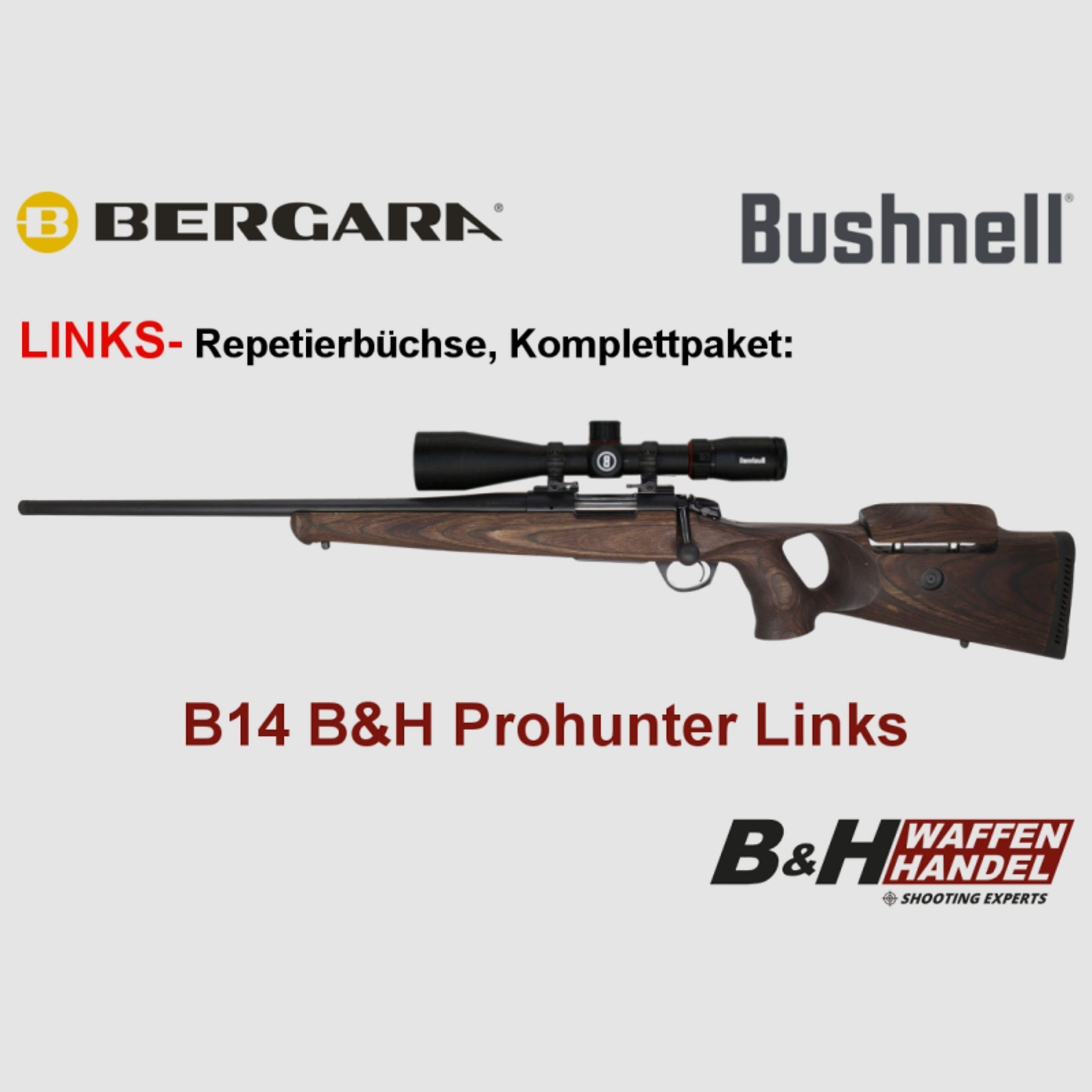 Links- Repetierer, Komplettpaket: B14 B&H Prohunter LH | Bushnell 2.5-15x50 | (opt. Brenner SD21)