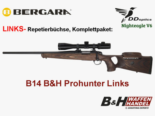 Links- Repetierer, Komplettpaket: B14 B&H Prohunter LH | DDoptics V6 | (opt. Brenner SD21)