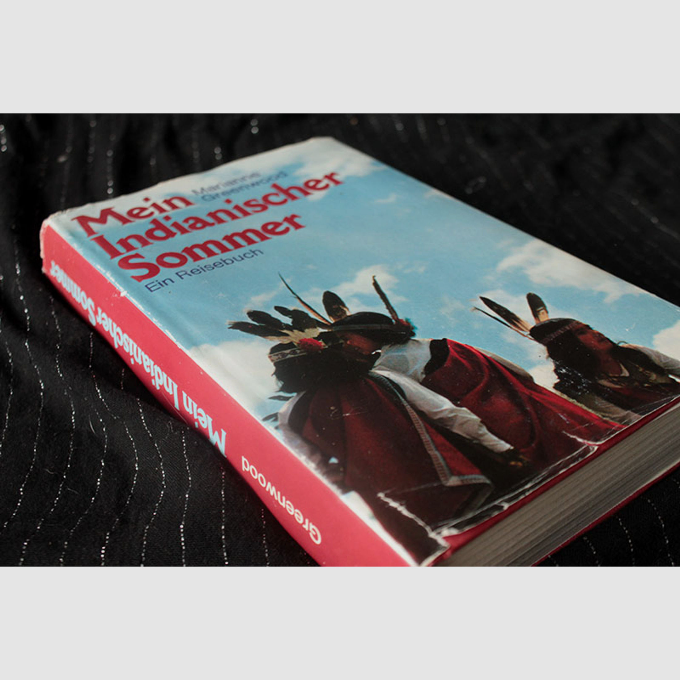 Mein Indianischer Sommer - Ein Reisebuch M. Greenwood