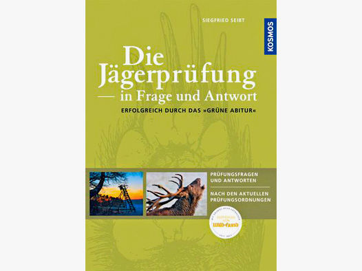 Buch: Die Jägerprüfung in Frage und Antwort: Fragen und Antworten nach den aktuellen Prüfungsordnungen von Siegfried Seibt