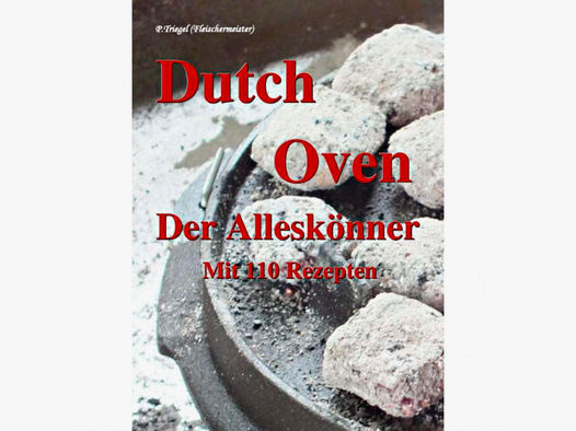 Buch: Dutch Oven - Der Alleskönner von P. Triegel
