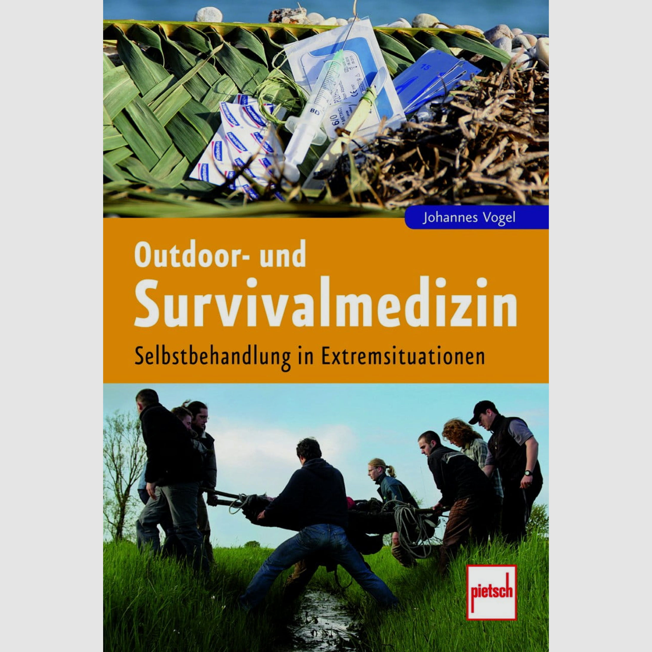 Outdoor- und Survivalmedizin: Selbstbehandlung in Extremsituationen