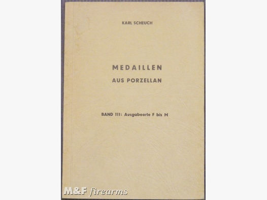 Medaillen aus Porzellan: Band 3: Ausgabeorte F bis M