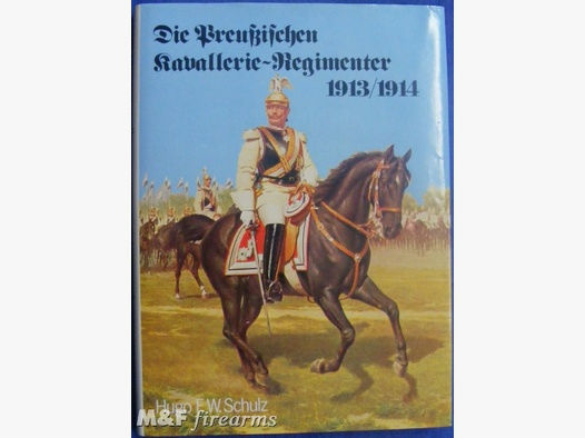 Die Preußischen Kavallerie-Regimenter 1913/1914.