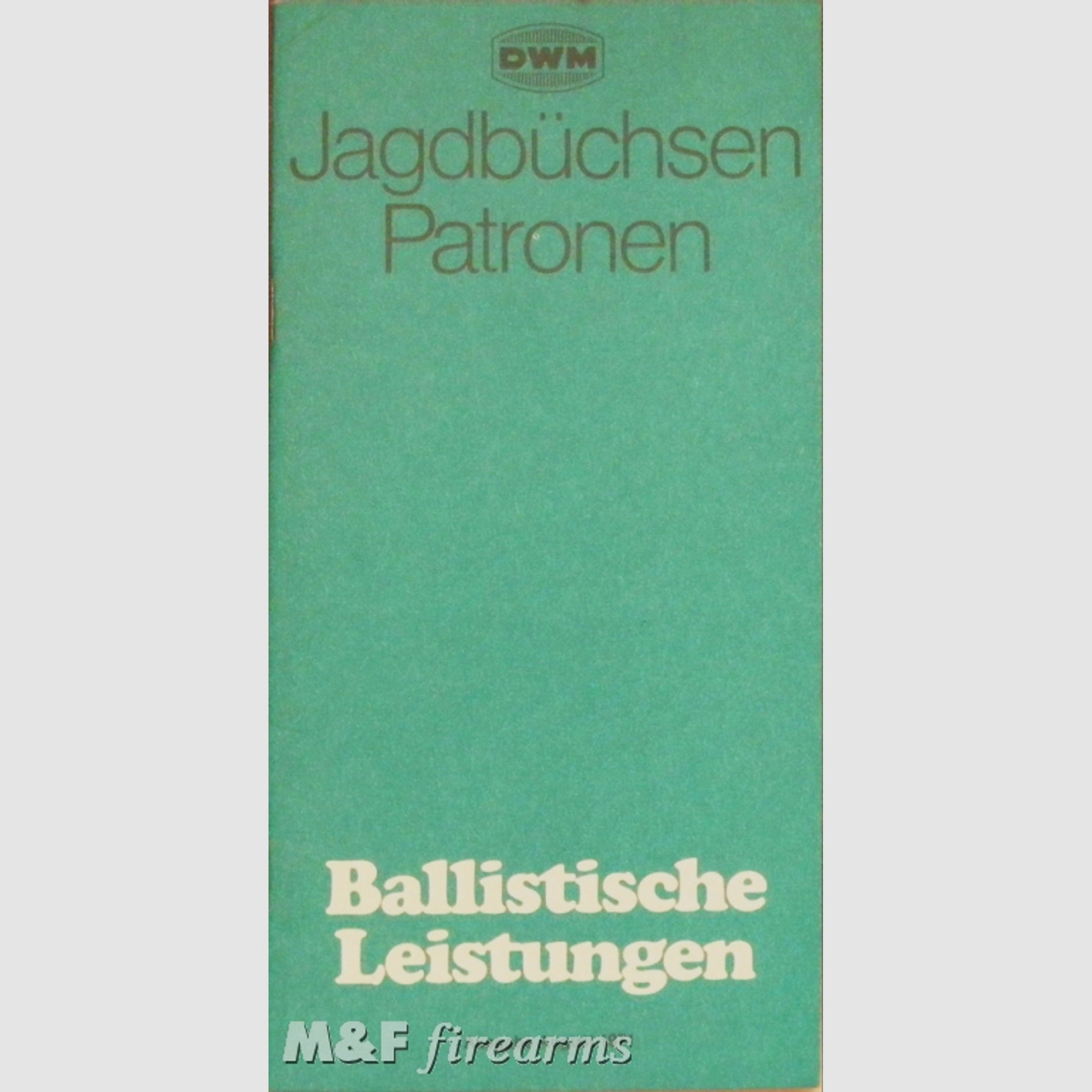 DWM Jagdbüchsen Patronen - Ballistische Leistungen 1971