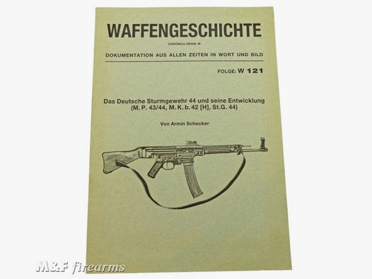 Schecker, Armin: Das Deutsche Sturmgewehr 44 und seine Entwicklung (M.P. 43/44, M.K.b. 42 [H], St.G. 44)