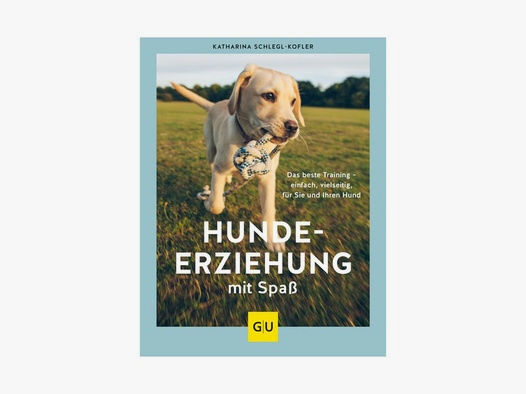 Ratgeber Hundeerziehung mit Spaß von Katharina Schlegl-Kofler