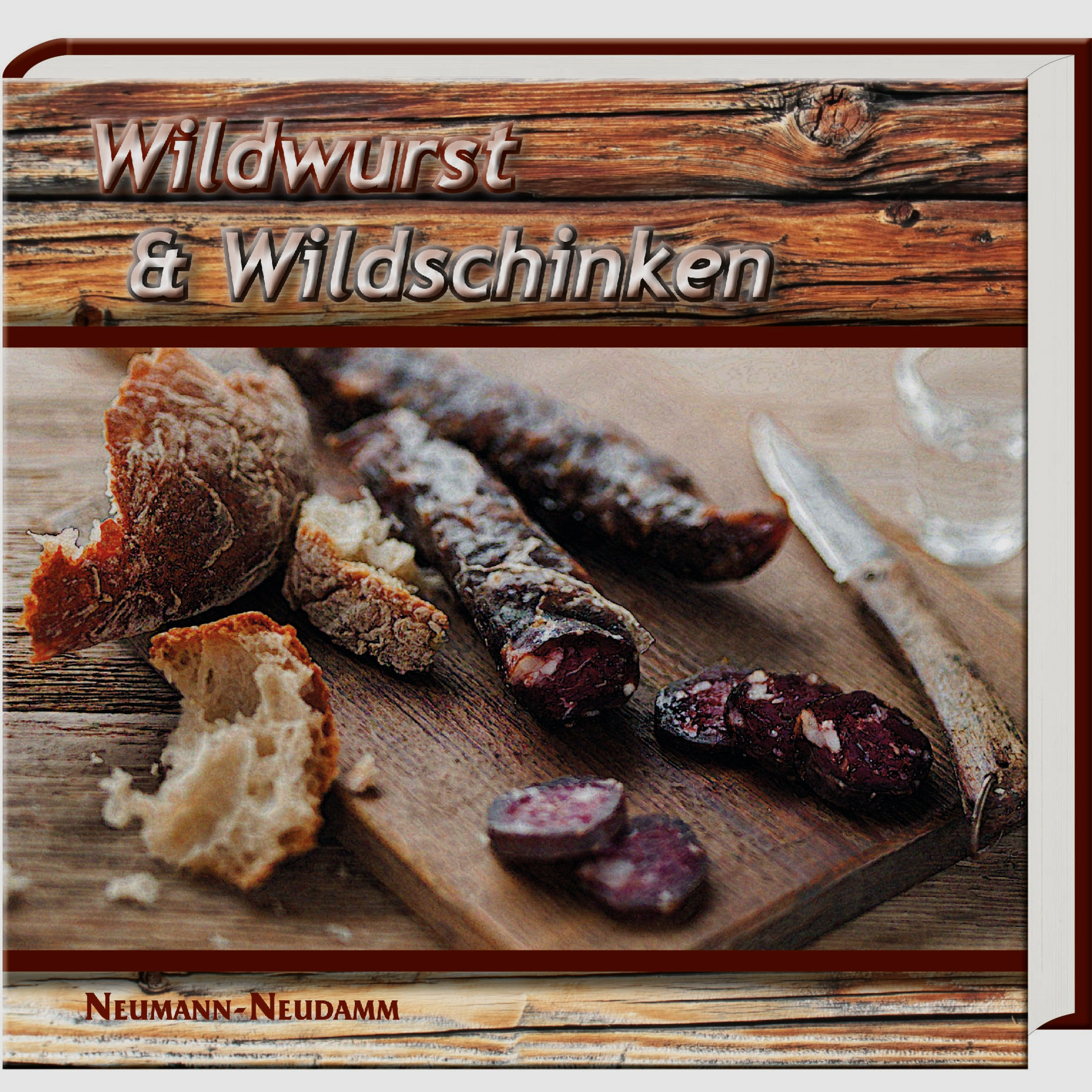 Wildwurst & Wildschinken - Praxisbuch & Kochbuch