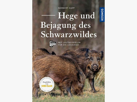 Hege und Bejagung des Schwarzwildes - Norbert Happ