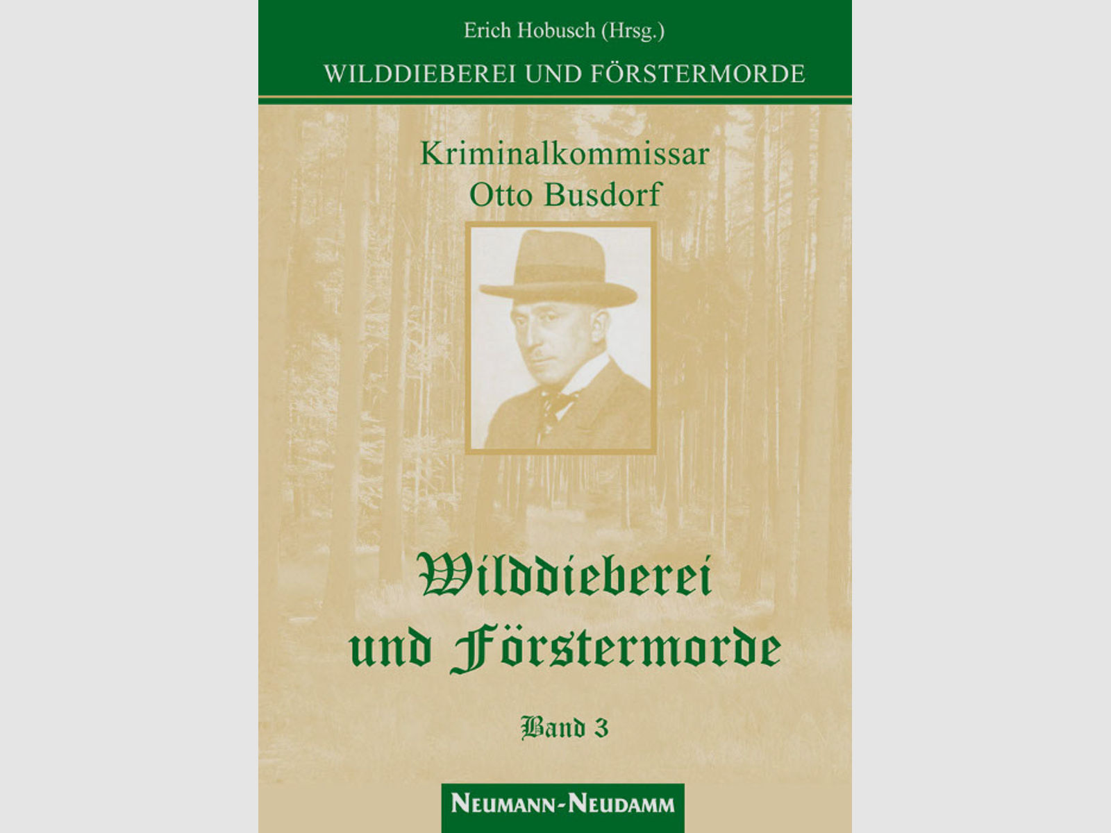 Hobusch (Hrsg.), Wilddieberei und Förstermorde Band 3