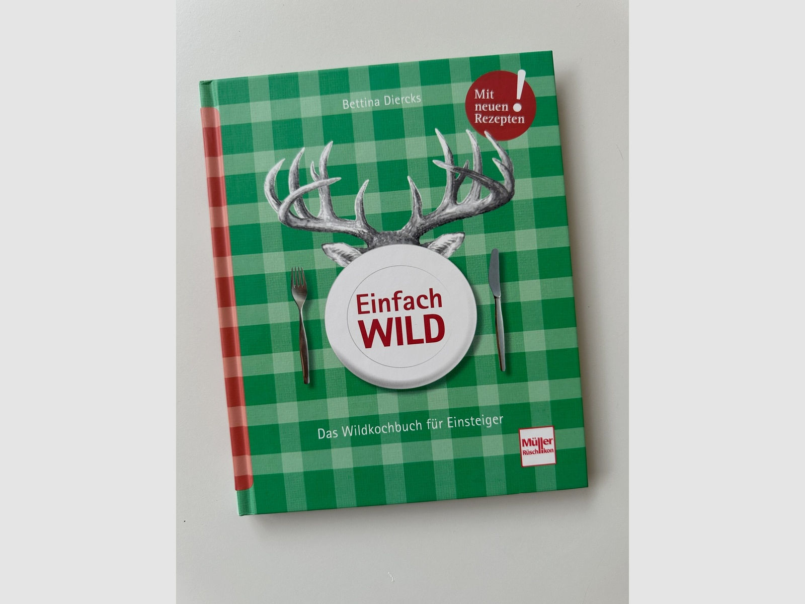 Diercks, Einfach Wild - Das Wildkochbuch für Ein