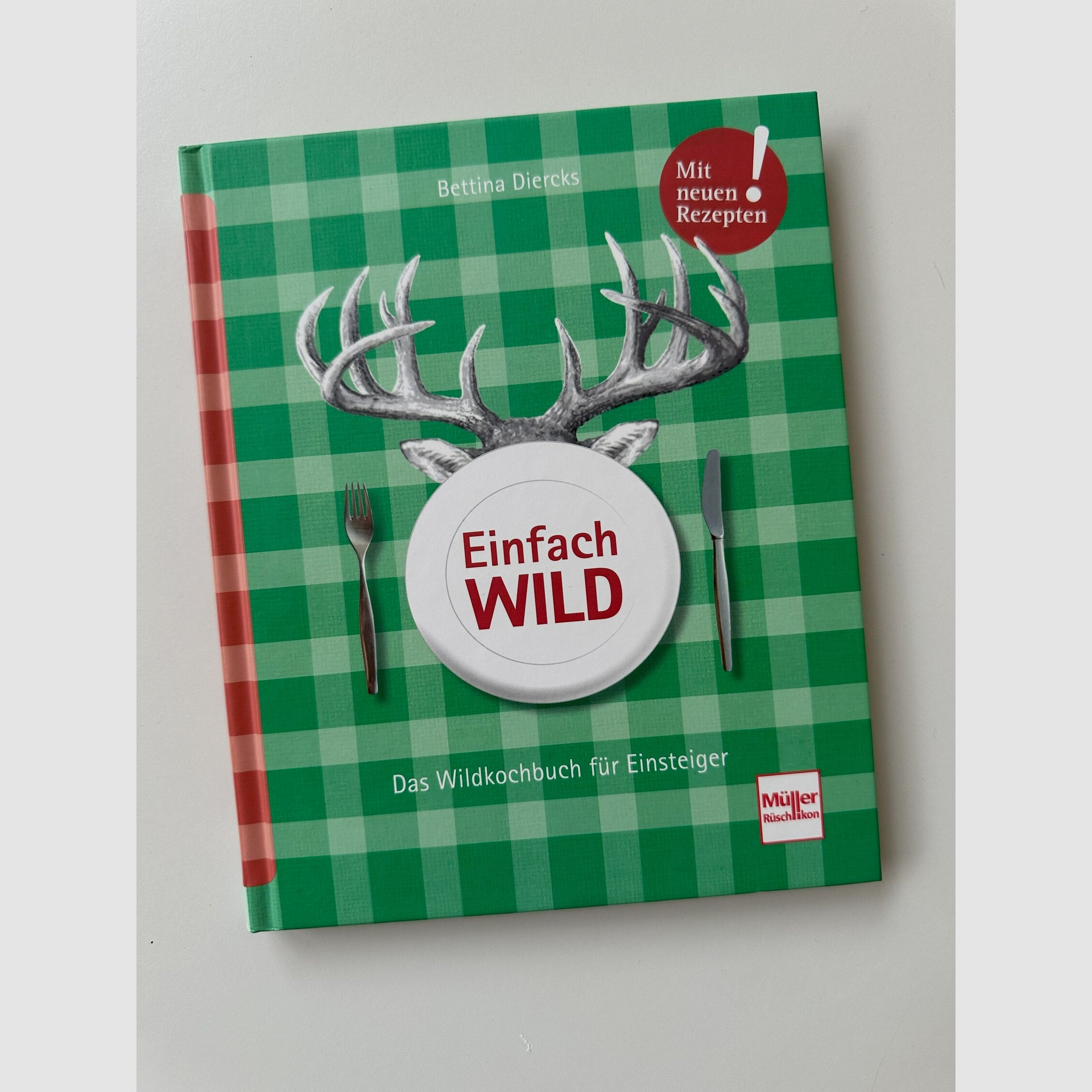 Diercks, Einfach Wild - Das Wildkochbuch für Ein
