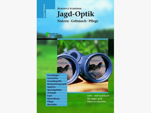 Schröder, Jagd-Optik - Nutzen, Gebrauch, Pflege