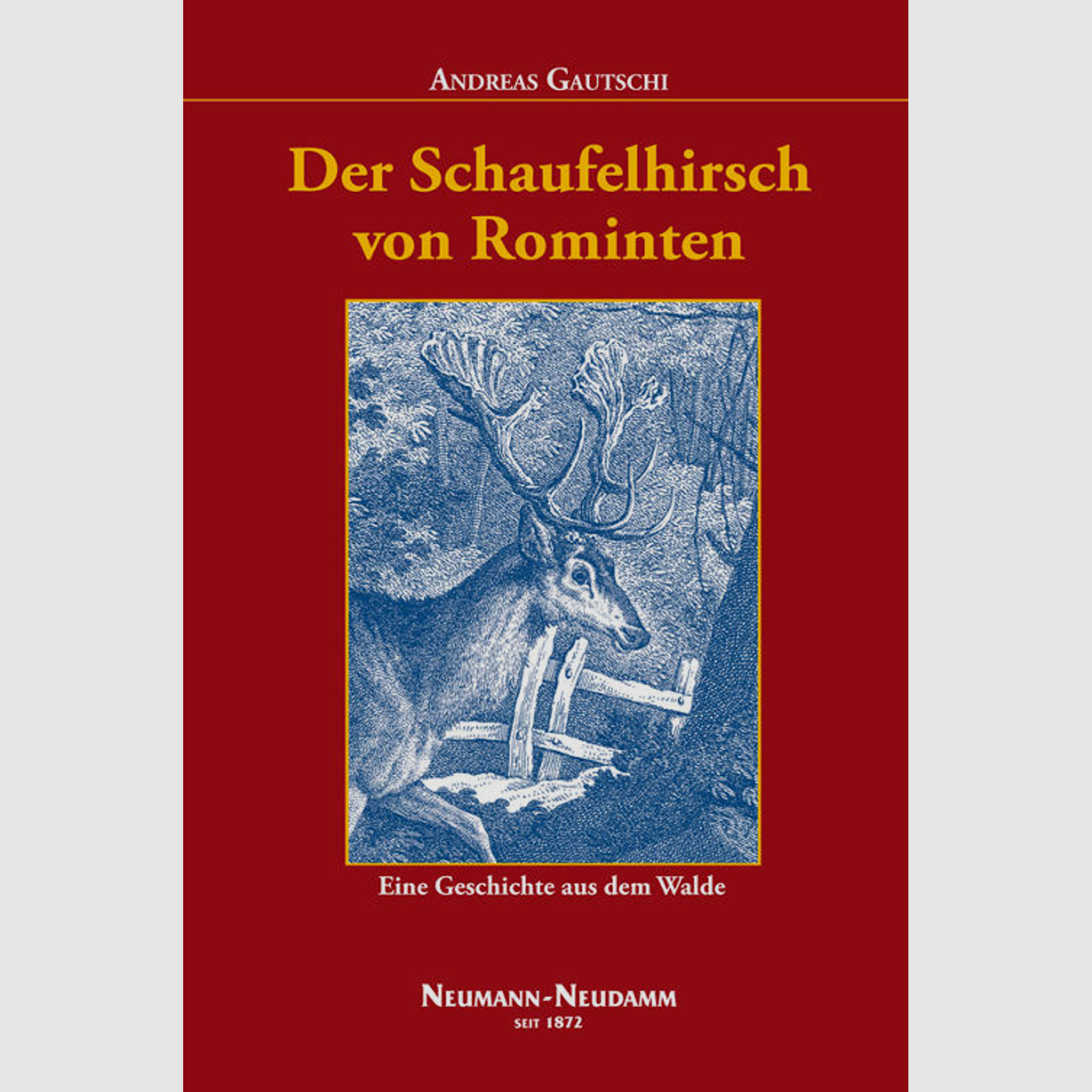 Der Schaufelhirsch von Rominten - Andreas Gautschi