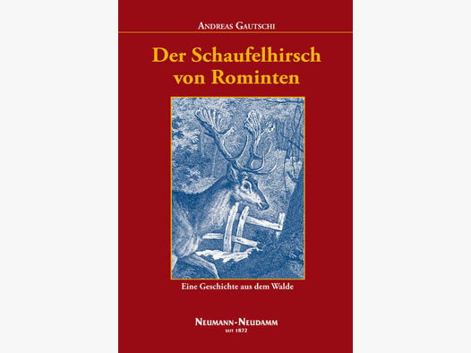 Der Schaufelhirsch von Rominten - Andreas Gautschi