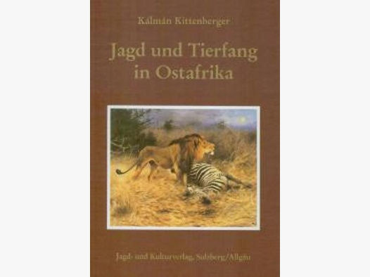 Kálmán Kittenberger - Jagd und Tierfang in Ostafrika