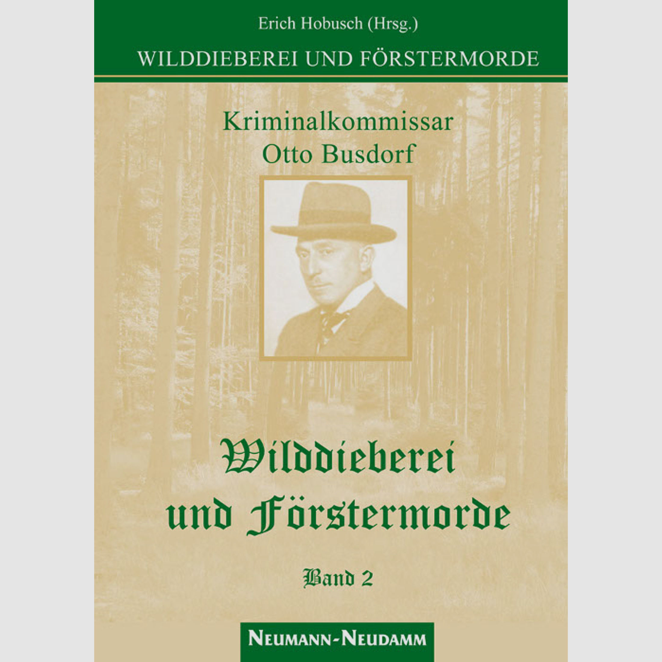 Hobusch (Hrsg.), Wilddieberei und Förstermorde Band 2