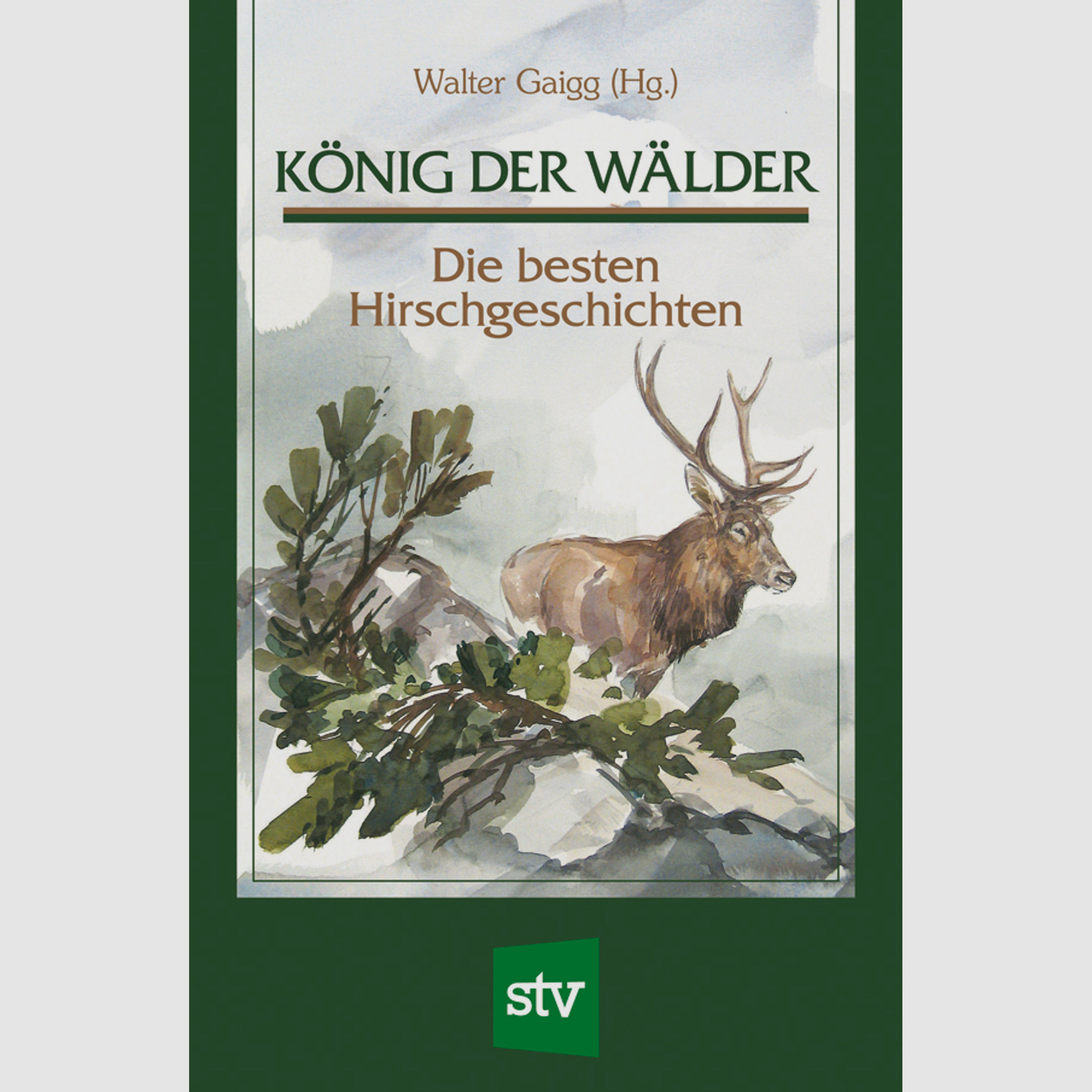 Walter Gaigg, König der Wälder