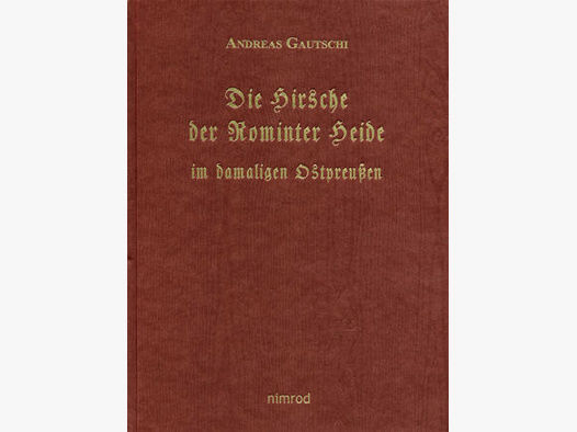 Die Hirsche der Rominter Heide - Andreas Gautschi