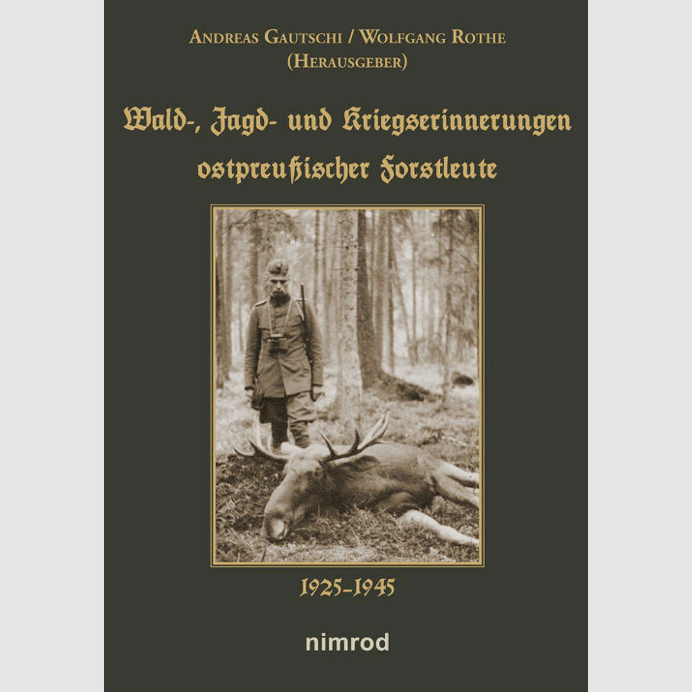 Gautschi/Rothe, Wald-, Jagd- und Kriegserinnerungen ...