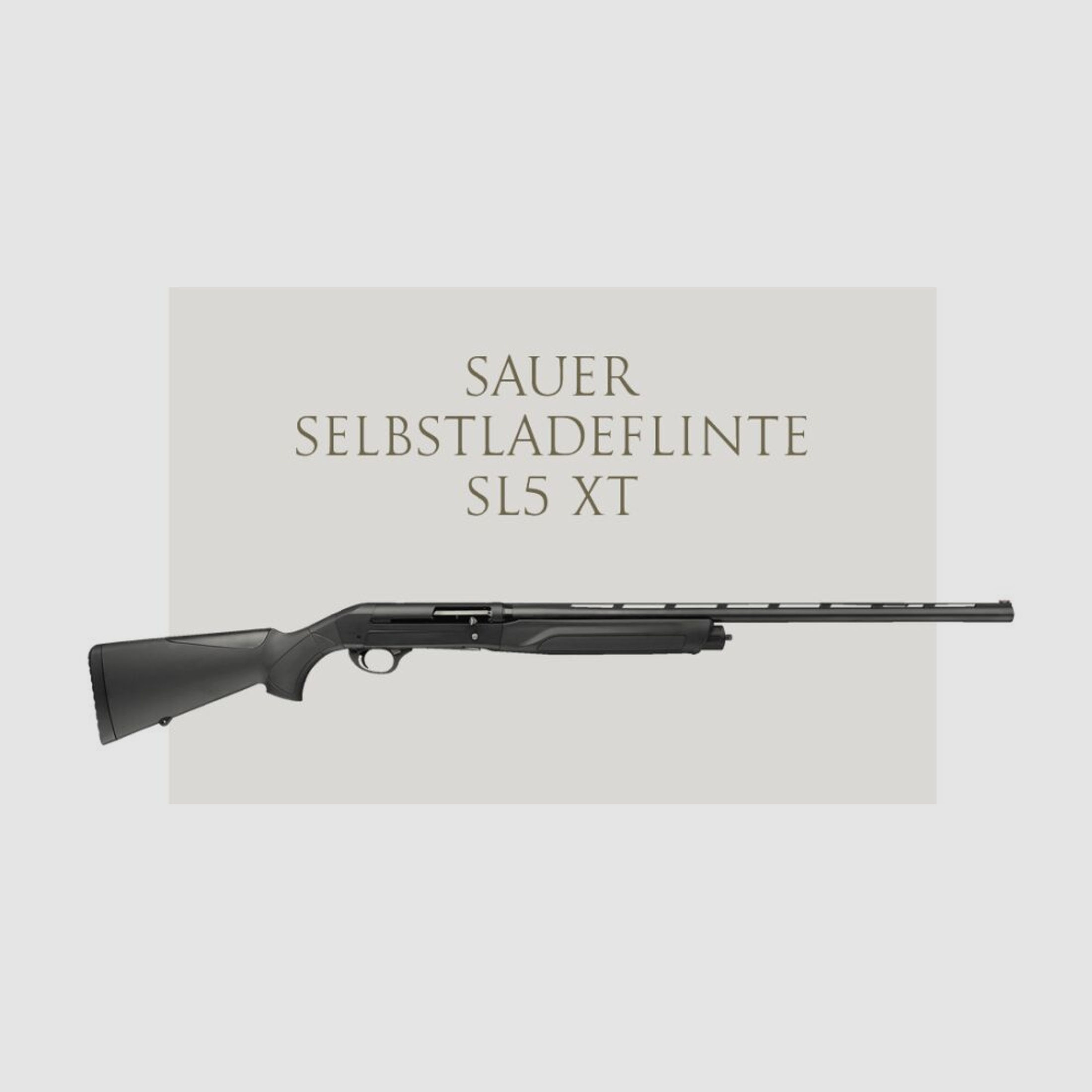 J.P. Sauer & Sohn	 Sauer Selbstladeflinte SL5 XT 700/760 mm Kal.12/76, 2+1