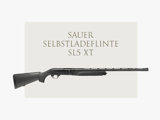 J.P. Sauer & Sohn	 Sauer Selbstladeflinte SL5 XT 700/760 mm Kal.12/76, 2+1