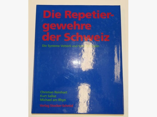 Verlag Stocker-Schmid	 Buch, Die Repetiergewehre der Schweiz, ausführliches Werk! Selten