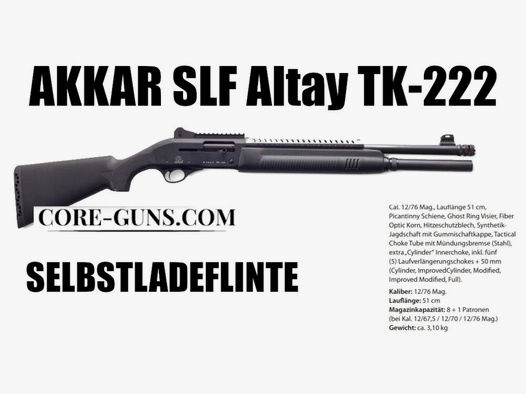 SLF Altay TK-222 Akkar TK-222 Selbstladeflinte Kaliber 12/76 SLF Akkar	 SLF Selbstladeflinte Akkar TK-222 XMAS SALE