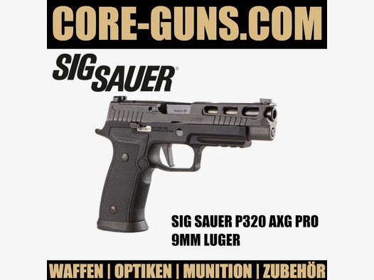 SIG SAUER P320 AXG PRO Kaliber 9mm Luger *EWB Pflichtig	 Sig Sauer P320 AXG Pro - UVP: 1899€
