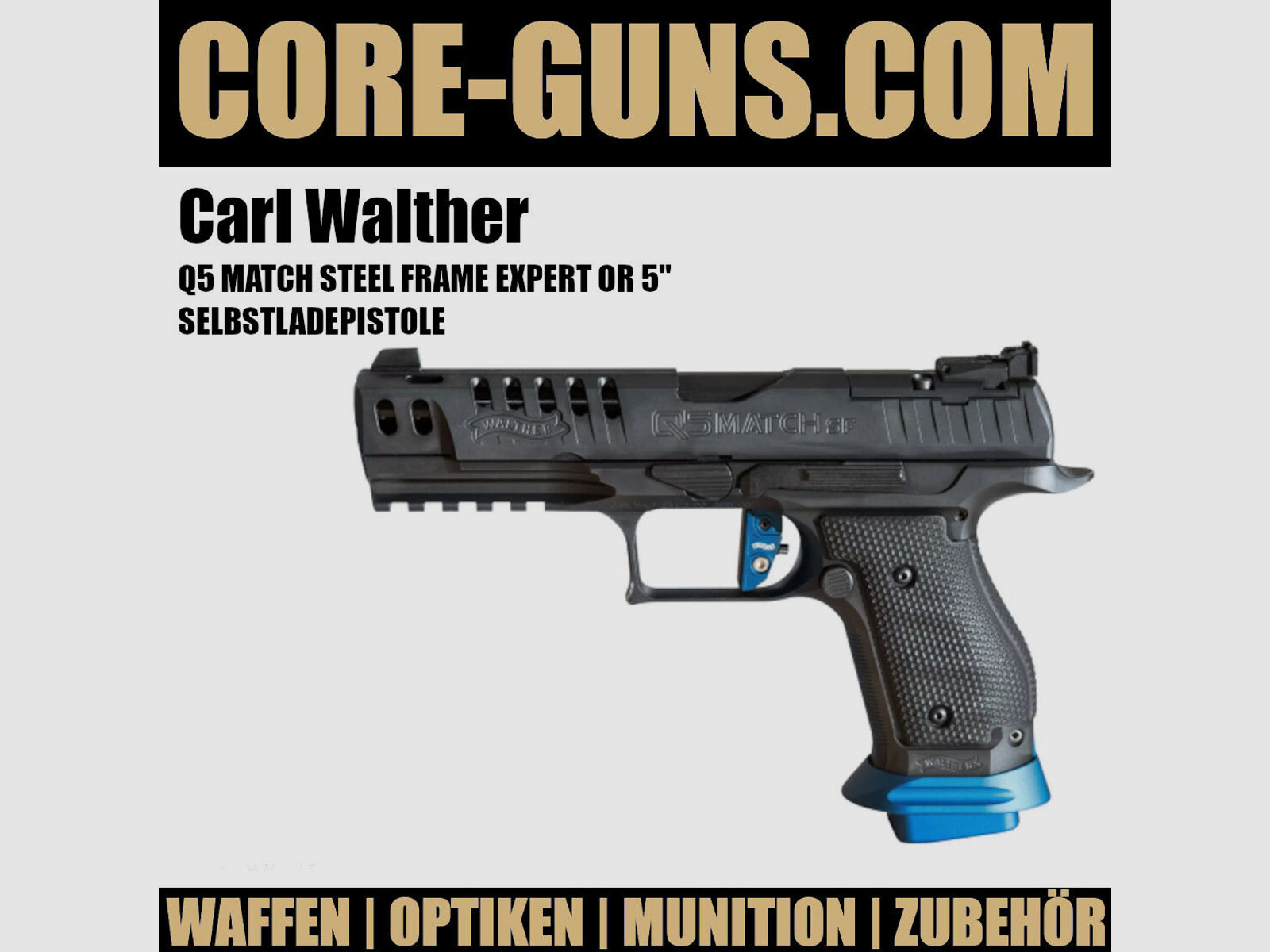 Carl Walther Q5 MATCH STEEL FRAME EXPERT OR 5" SELBSTLADEPISTOLE	 Q5 Match SF Expert - UVP: 2449€
