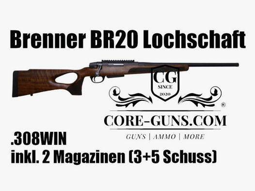 Brenner BR20 Lochschaft | BR20 308 Win Repetierbüchse Brenner Lochschaft	 BR20 mit Lochschaft M15x1 Gewinde - UVP: 950€
