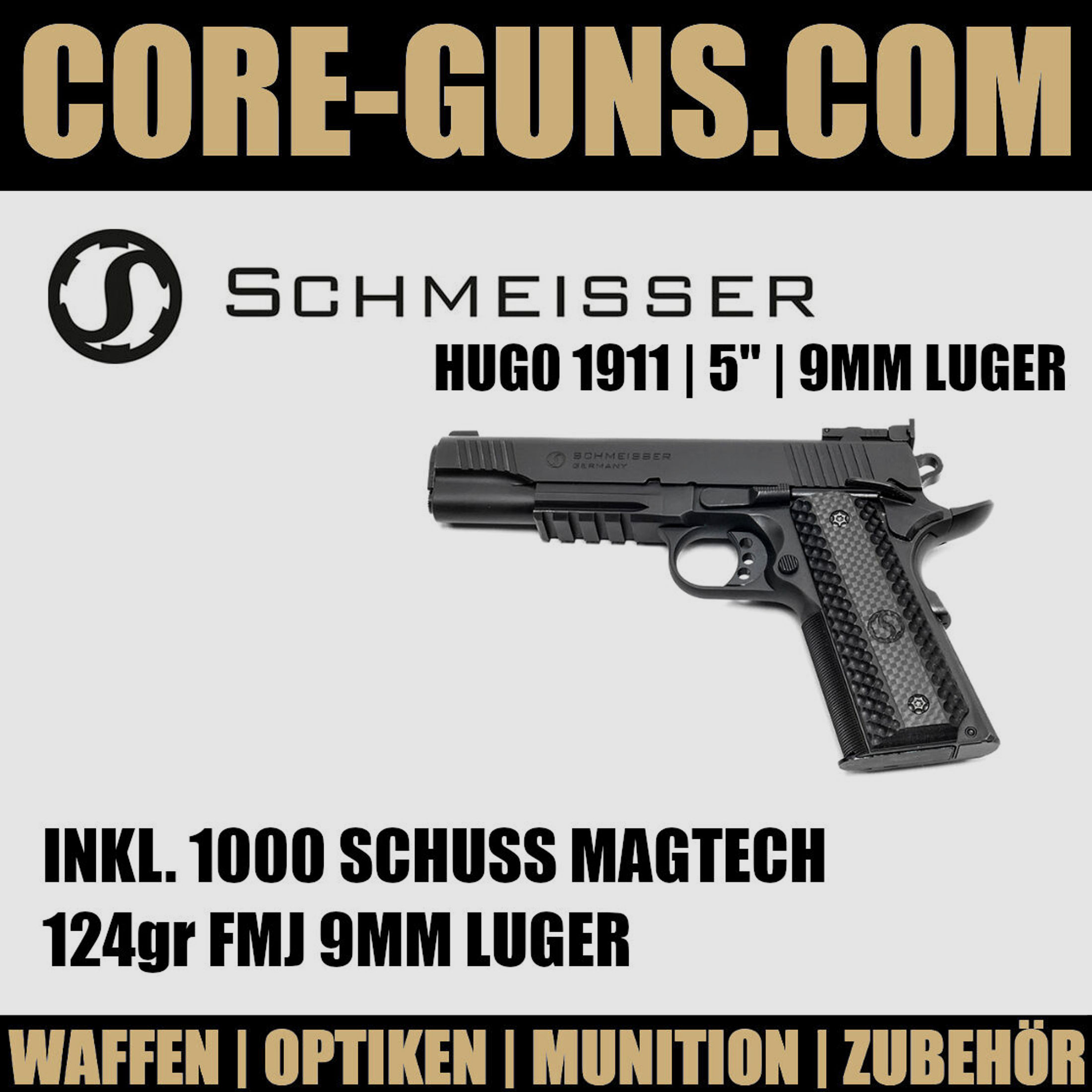 SCHMEISSER 1911 HUGO 5″ Schmeisser Hugo 9mm Luger 5"	 inkl. 1000 Schuss Magtech 124gr FMJ - UVP: 2146€
