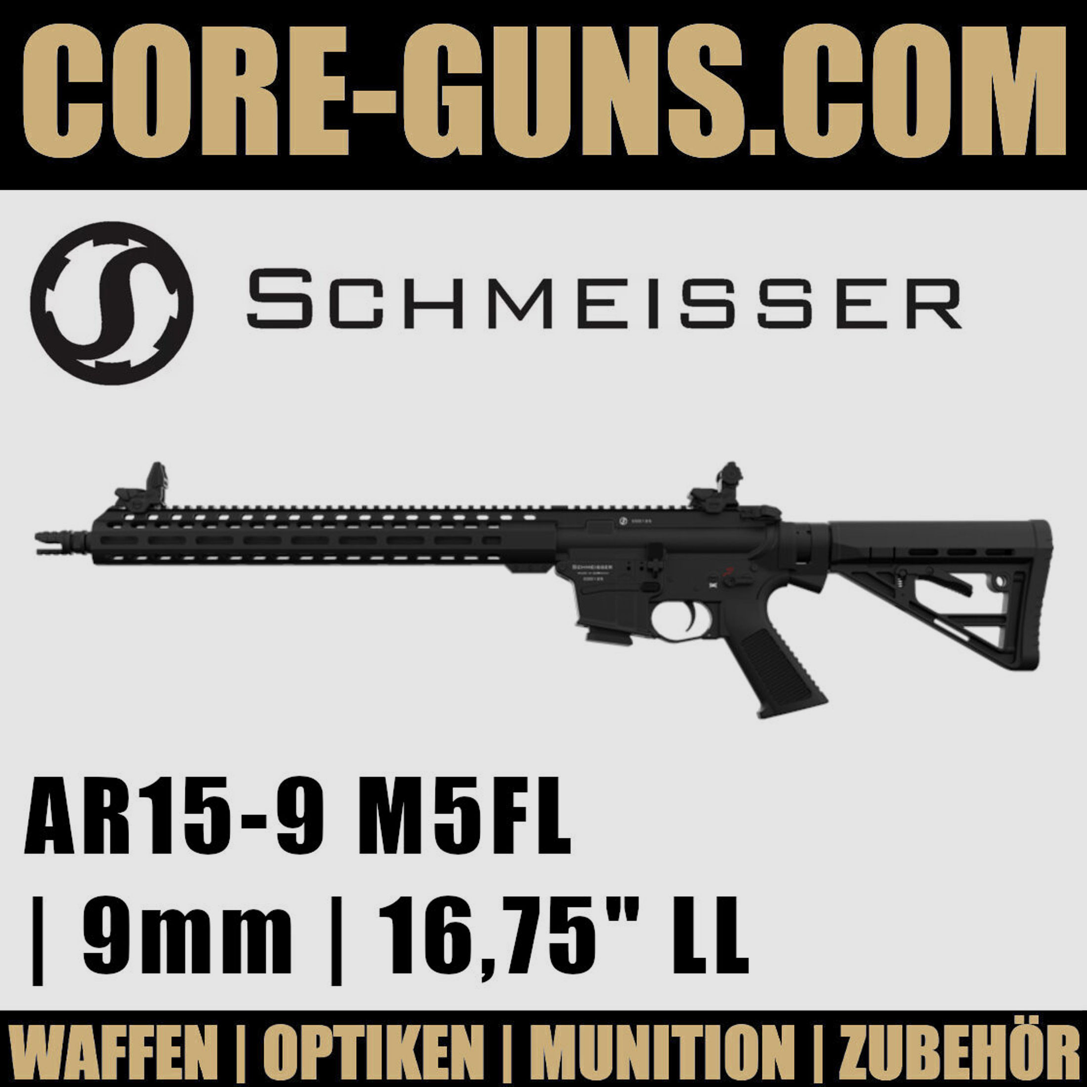 SCHMEISSER AR15-9 M5FL Schmeisser AR15-9 16,75" 9mm Luger Selbstladebüchse	 *in dieser Forma nur auf JS erhältlich