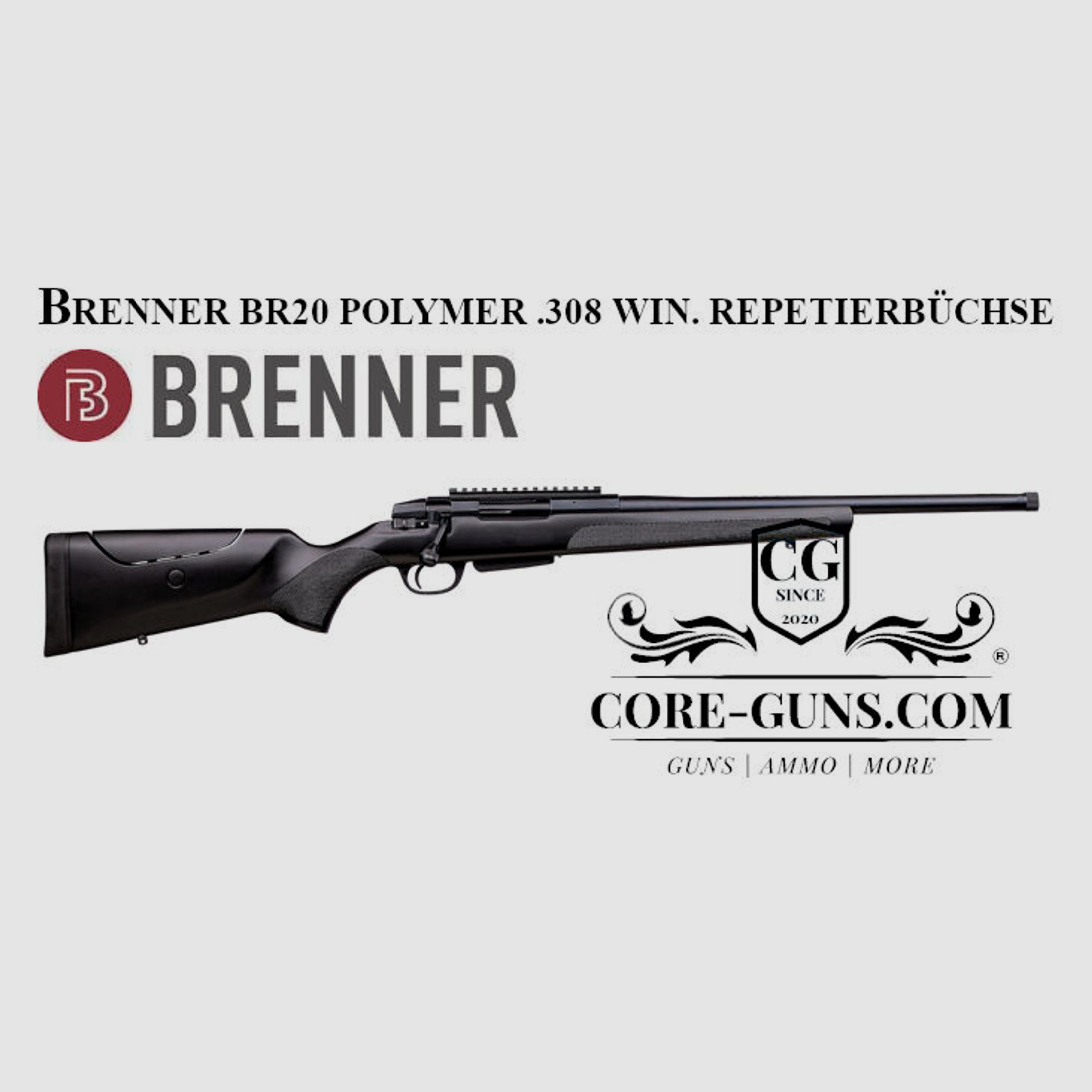 Brenner BR20 Polymer .308 Win Repetierbüchse - aber Lager inkl. Versand	 Brenner BR20 Polymer .308 Win Repetierbüchse - aber Lager inkl. Versand