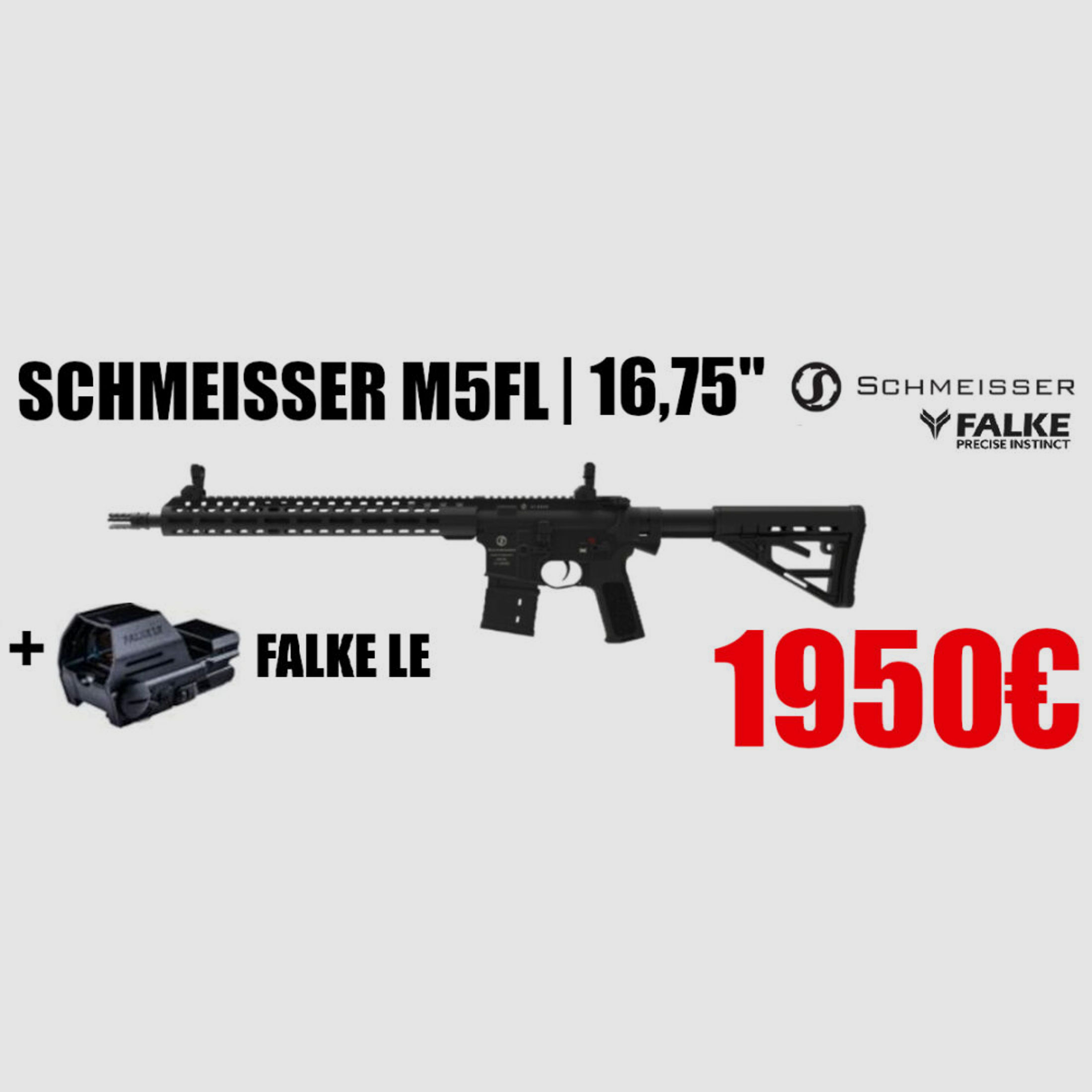 Schmeisser M5FL 16,75" AR15 223Rem + Falke LE im Frühjahrsangebot	 UVP: 2850€
