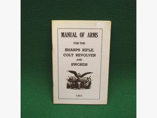 Buch/Taschenbuch	 Manual of Arms for the Sharps Rifle, Colt Revolver and Swords