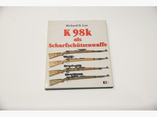Richard D. Law K98k als Scharfschützenwaffe	 Fachbuch Literatur Sammler