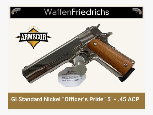 ARMSCOR	 "Officer´s Pride" GI Standard nickel 5 "- Waffen Friedrichs