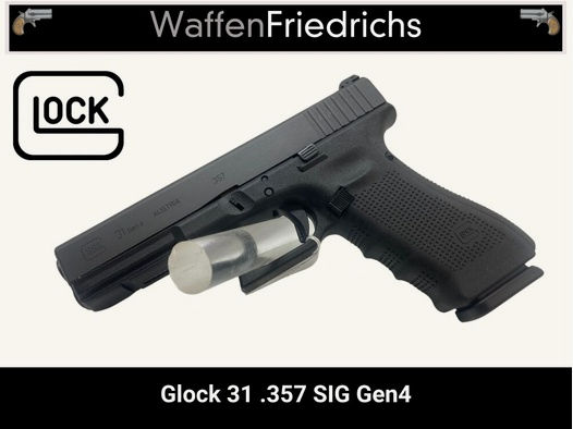 GLOCK	 31 .357 SIG Gen4 - Waffen Friedrichs