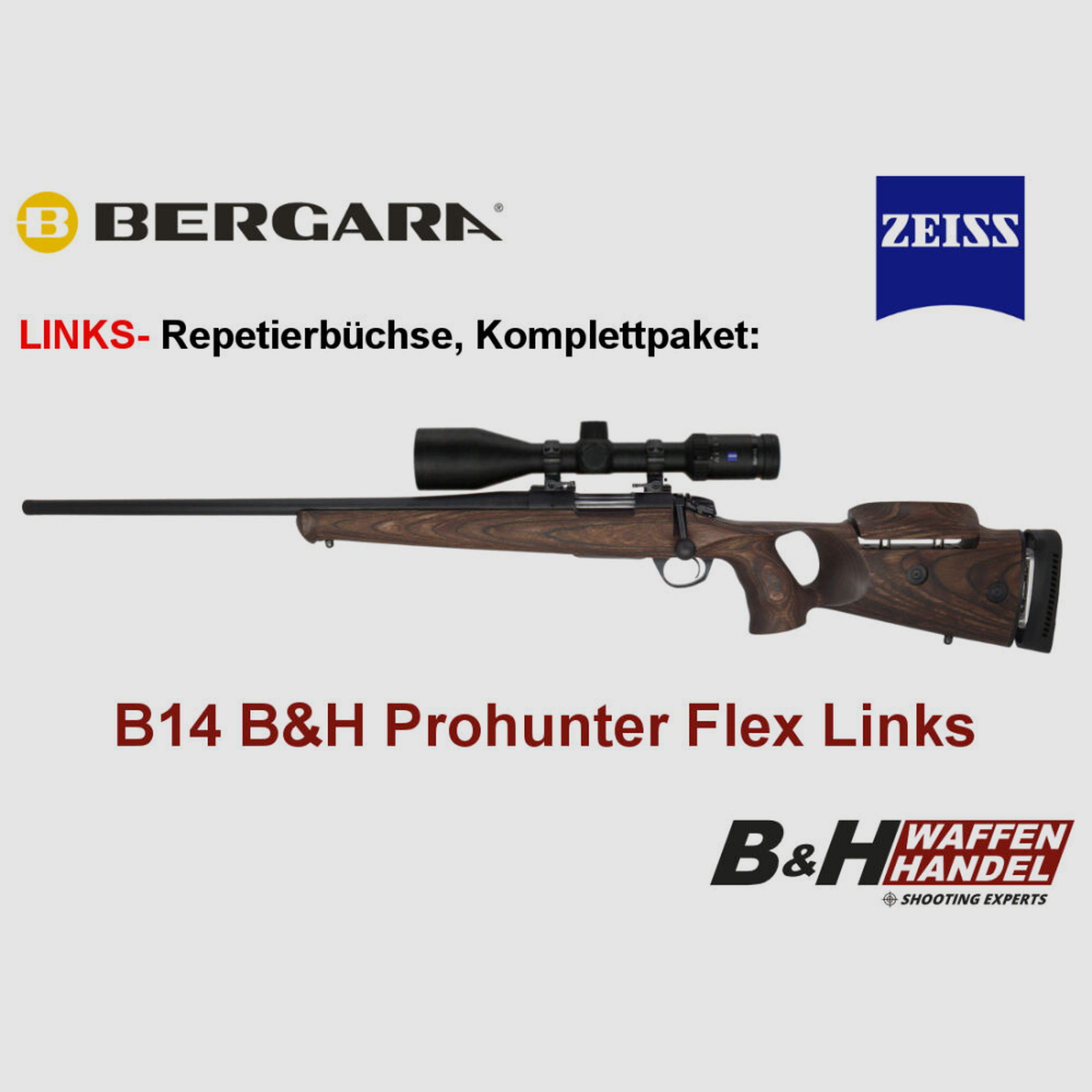 Bergara	 B14 B&H Prohunter Flex LINKS Lochschaft inkl. Zeiss V6 2,5-15x56 fertig montiert / Optional: Brenner Schalldämpfer
