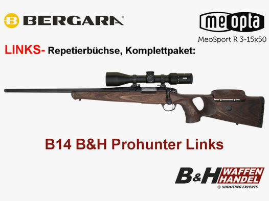 Bergara	 B14 B&H Prohunter LINKS Lochschaft mit Meopta 3-15x50 fertig montiert / Optional: Brenner Schalldämpfer