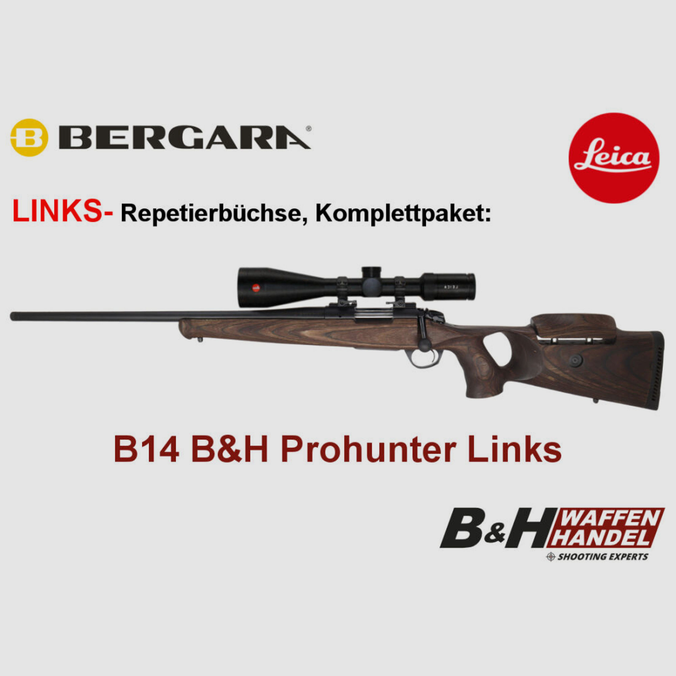 Bergara	 B14 B&H Prohunter LINKS Lochschaft Leica 2.5-15x56 fertig montiert / Optional: Brenner Schalldämpfer