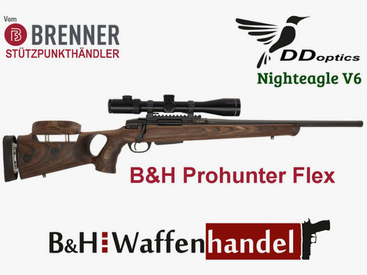 Brenner Komplettpaket:	 BR20 B&H Prohunter Flex Lochschaft DDoptics 2.5-16x42 oder 2.5-15x50 Jagdbüchse
